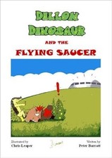 Dillon Dinosaur and the Flying Saucer, Barratt, Peter, Used; Very Good Book
