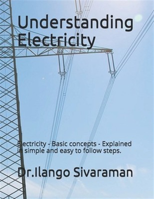 Understanding Electricity: Electricity - Basic Concepts - Explained in Simple...