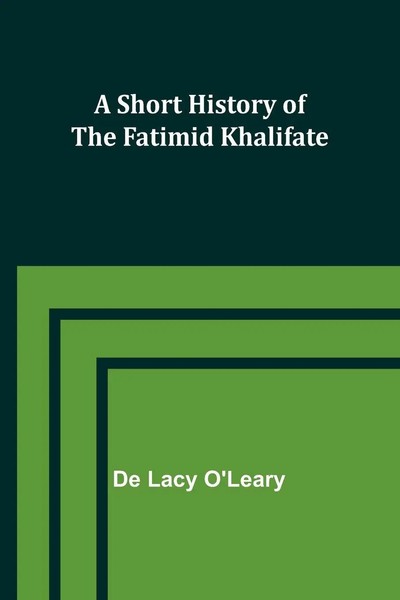 De Lacy O'leary | A Short History Of The Fatimid Khalifate | Taschenbuch (2023)-image