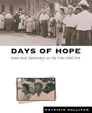 DAYS OF HOPE: RACE AND DEMOCRACY IN THE NEW DEAL ERA By Patricia Sullivan *VG+*
