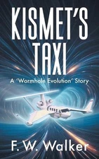 Kismet's Taxi: A 'Wormhole Evolution' Story by F.W. Walker Paperback Book
