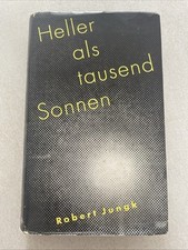 Heller als tausend Sonnen : Das Schicksal der Atomforscher  |  Robert Jungk