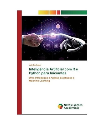 Inteligência Artificial com R e Python para Iniciantes: Uma Introdução à An?