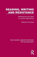 Reading, Writing And Resistance Adolescence And Labor In A Junior High School