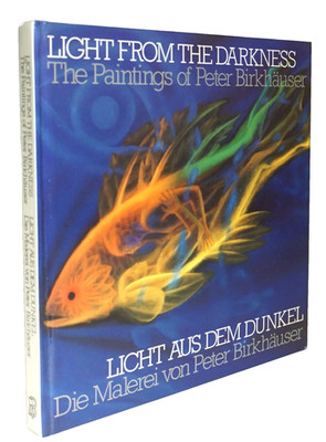 Light from the Darkness: The Paintings of Peter Birkhauser 1991 Art Artist HC