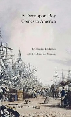 A Devonport Boy Comes to America A Portion of My History Samuel Roskelley Buch