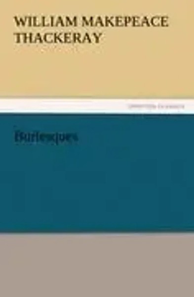 William Makepeace Thackeray | Burlesques | Taschenbuch | Englisch (2011)-image
