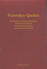 Franziskus-Quellen. Die Schriften des heiligen Franziskus, Lebensbeschreibungen, Chroniken und Zeugnisse über ihn und seinen Orden. von Franziskus Assisi (2009, Gebundene Ausgabe)