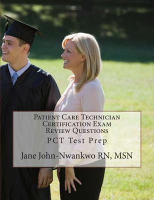 Patient Care Technician Certification Exam Review Questions : Pct Test Prep, ...