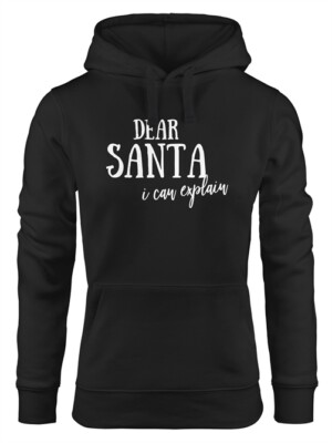 Kapuzen-Pullover Damen Spruch Dear Santa I can explain Sweater Pullover Hoodie