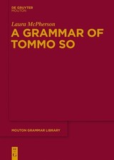 A Grammar of Tommo So by Laura McPherson - 9783110300925