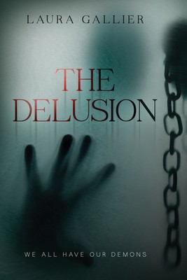 The Delusion: We All Have Our Demons (The Delusion Series) - paperback Galli...