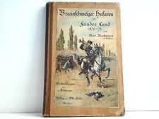 Braunschweiger Husaren in Feindes Land. Erinnerungen an den Kriege 1870/71. Sehr