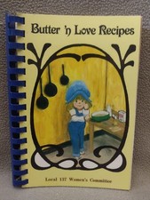 BUTTER 'N LOVE RECIPES UAW COOKBOOK Local 137 Woman's Committee Spiral Bound