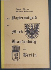 MEYER, HANS und SCHOENAWA, HARTMUT: Das Papiernotgeld der Mark Brandenburg und B