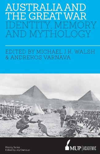 Australia and the Great War by Michael JK Walsh, Andrekos Var... - 9780522867879