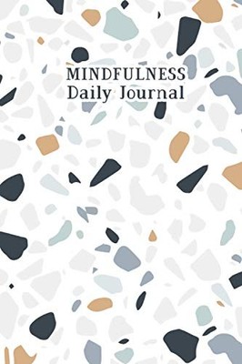 Mindfulness Daily Journal: Mindfulness Daily Practice... by Publication, Geoliov
