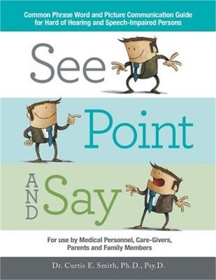 See, Point, and Say: Common Phrase Word and Picture Communication Guide for Hard