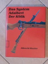 Buch Das System Adalbert - Der K 98 k von A. ...
