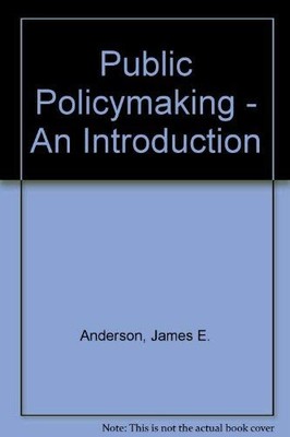 Public Policymaking - An Introduction, Anderson, James 