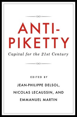 Anti-Piketty: Capital for the 21st-Century - paperback Martin, Emmanuel|Leca...