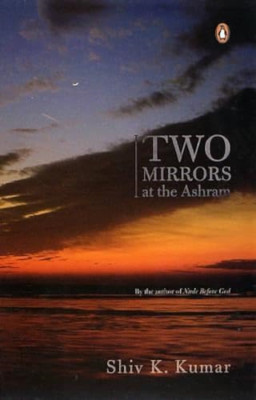 Two Mirrors at the Ashram - Paperback NEW Shiv Kumar Kuma 2006-11-05