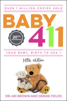 Baby 411: Your Baby, Birth to Age 1 Everything you wanted to know but we - GOOD