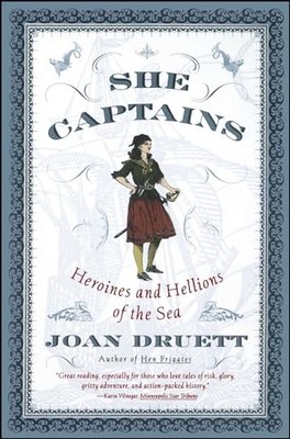 Druett - She Captains  Heroines and Hellions of the Sea - paperback or - E555z
