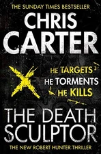 The Death Sculptor: A brilliant serial killer thr... by Carter, Chris 0857203029