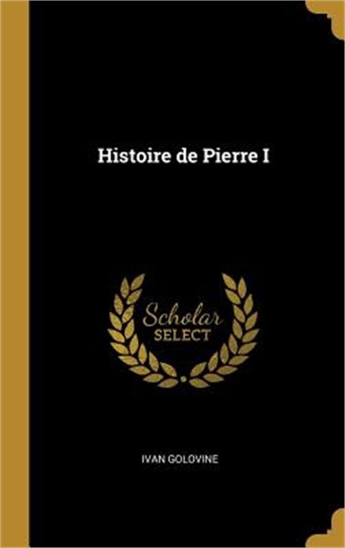 Histoire de Pierre I (Hardback or Cased Book)