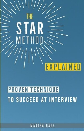 Martha Gage The STAR Method Explained (Tascabile)