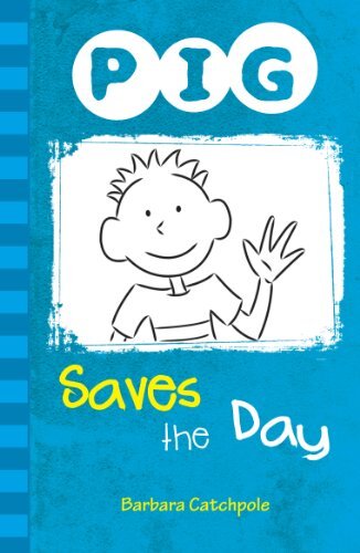PIG Saves the Day,Barbara Catchpole