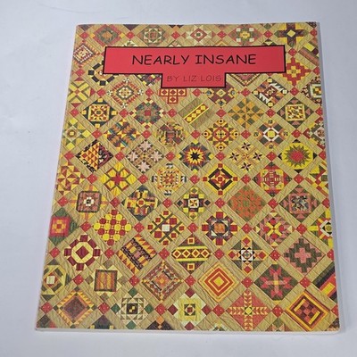 Nearly Insane Quilt Quilting Book Liz Lois 2003 Author Signed