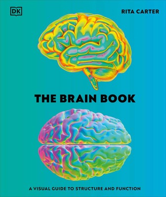 The Brain Book | A Visual Guide to Structure and Function | Rita Carter | Buch