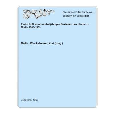 Festschrift zum hundertjährigen Bestehen des Herold zu Berlin 1869-1969