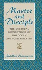Master and Disciple: The Cultural Foundations of Moroccan Authoritarianism by Abdellah Hammoudi (Hardback, 1997)