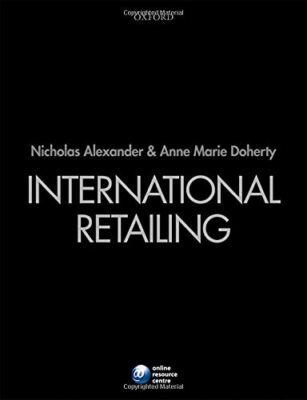 International Retailing By Nicholas Alexander, Anne Marie Dohert