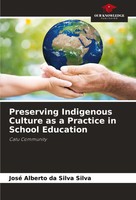 José Alberto Da Silva Silva | Preserving Indigenous Culture As A Practice In...
