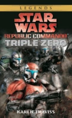 Triple Zero: Star Wars Legends Republic Commando Karen Traviss
