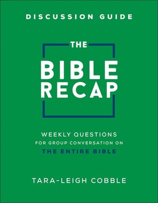 The Bible Recap Discussion Guide: Weekly Questions for Group Conversation on...