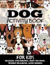Dog Activity Book for Kids: Mazes, Coloring,... 9781949651065 by Blue Wave Press