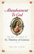 Abandonment to God: The Way of Peace of St. Therese of Lisieux by Guibert: New
