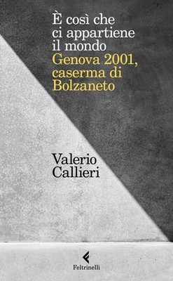 So gehört uns die Welt. Genua 2001, Kaserne von Bozen - Cal...