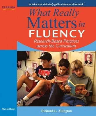 What Really Matters in Fluency: Research-based Practices across the Curricul...