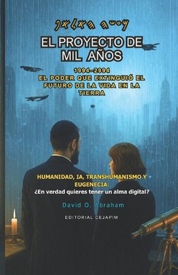 El proyecto de mil aos (1994-2994): El poder que extingui? el futuro de la vida