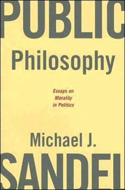 Public Philosophy by Michael J. Sandel (Paperback Book)