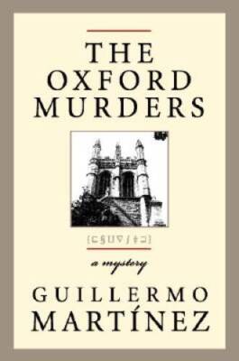 The Oxford Murders - Hardcover By Martinez, Guillermo Soto, Sonia - GOOD