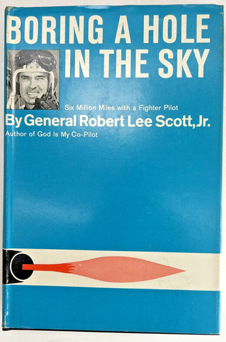 General Robert L. Scott Aviation Autobiography Hardcover DJ 1st Ed Illust. 292pg