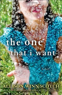 The One That I Want: A Novel - Allison Winn Scotch ZUSTAND SEHR GUT