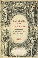 Passions and Tempers: A History of the Humours - Paperback - GOOD